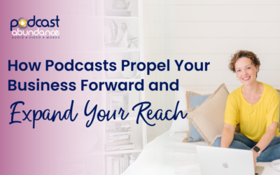 How Podcasts Propel Your Business: Leveraging Audio for Growth