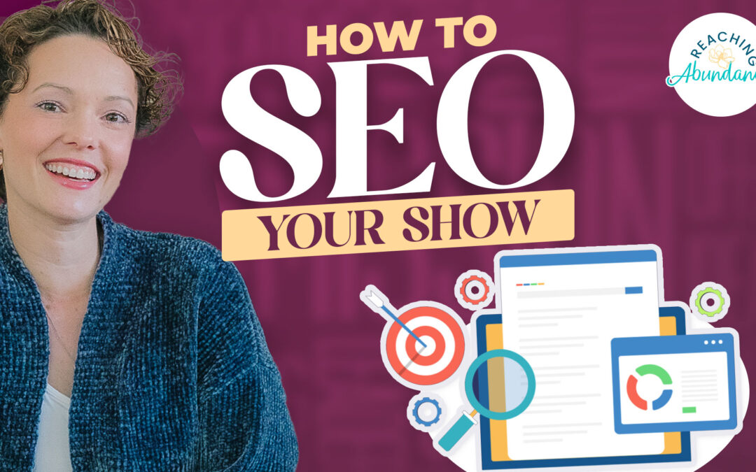 How To SEO Your Show: Making It Easy for Ideal Clients to Find Your Podcast | Ep 52