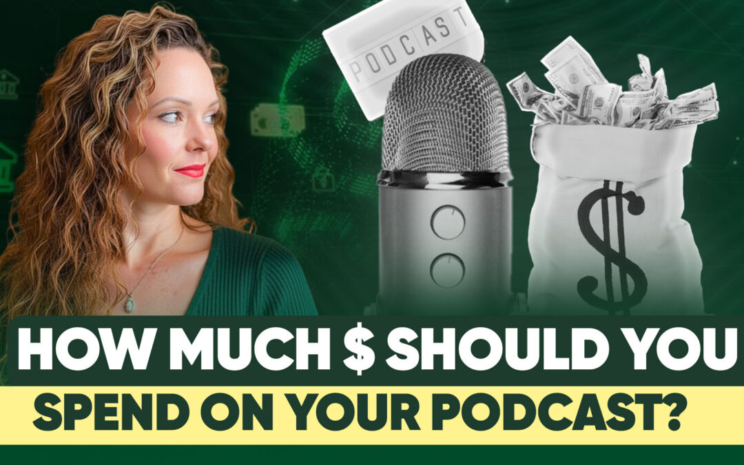 Is Your Podcast Investment Paying Off? How Much Financial Pros Should Spend on Production | EP 89