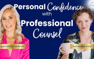 Courtroom Counsel and Confidence Coach in One Package | Monica Burkoth | Ep 31