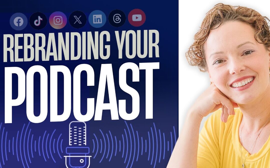 How to Rebrand: Allowing Your Podcast to Evolve With You |Ep 56 video