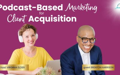 Podcast-Based Marketing for Client Acquisition | Brenton Harrison | Ep 12