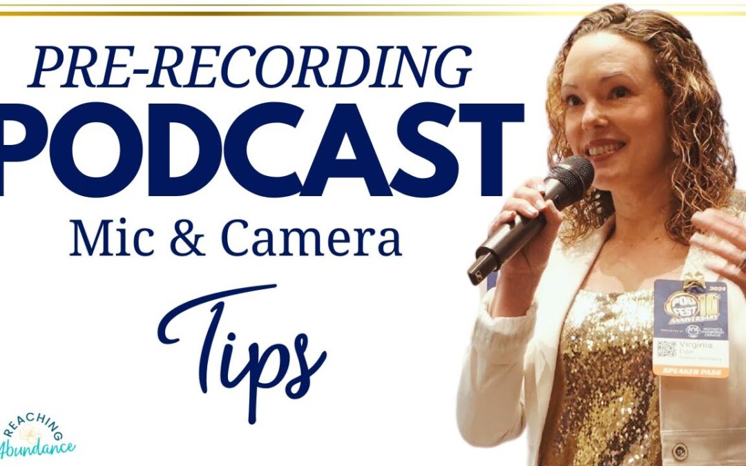 Pre-Recording Podcast Mic and Camera Tips | Ep 29