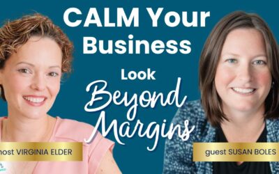Create CALM in Your Business by Looking Beyond Margins | Susan Boles | Ep 34