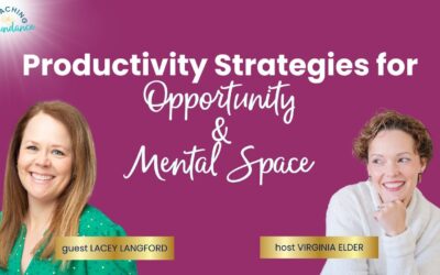 Productivity Strategies for Biz Opportunities and Mental Space | Lacey Langford | Ep 6